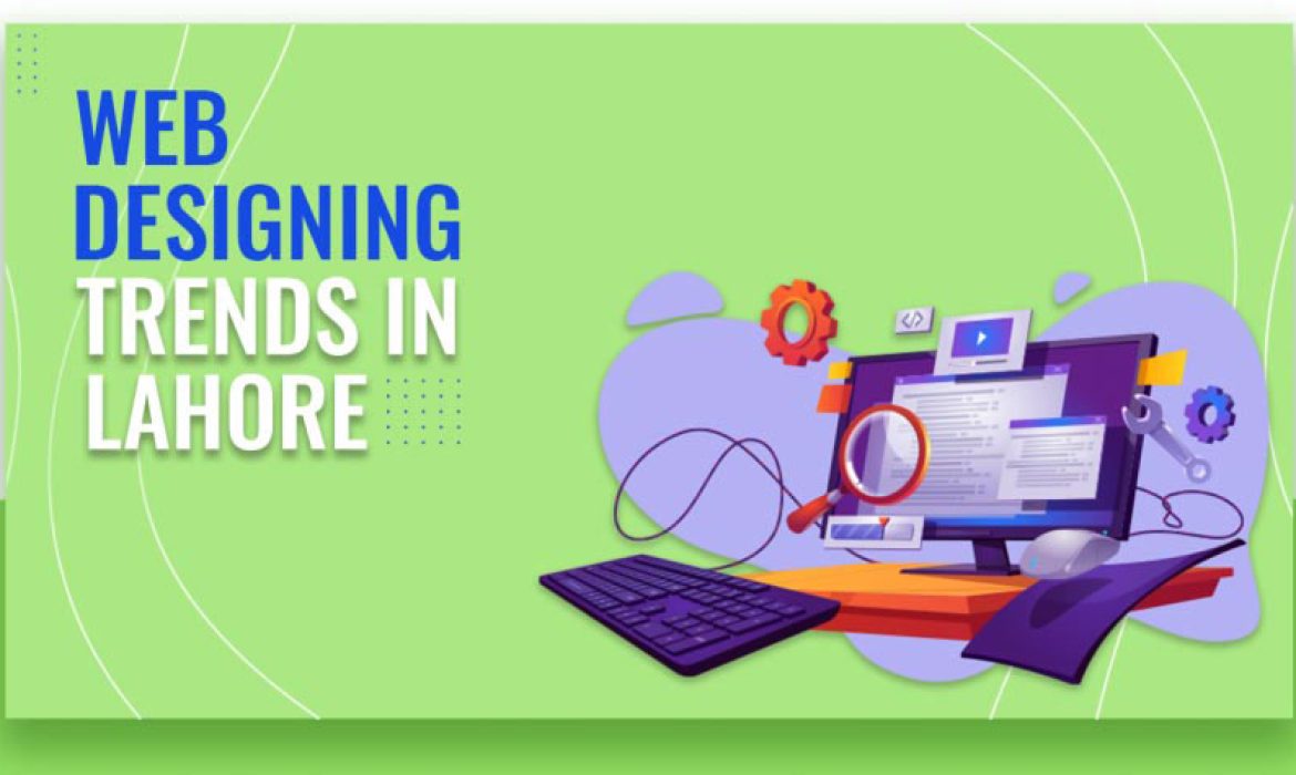 Best Web designing trends in Lahore 2021